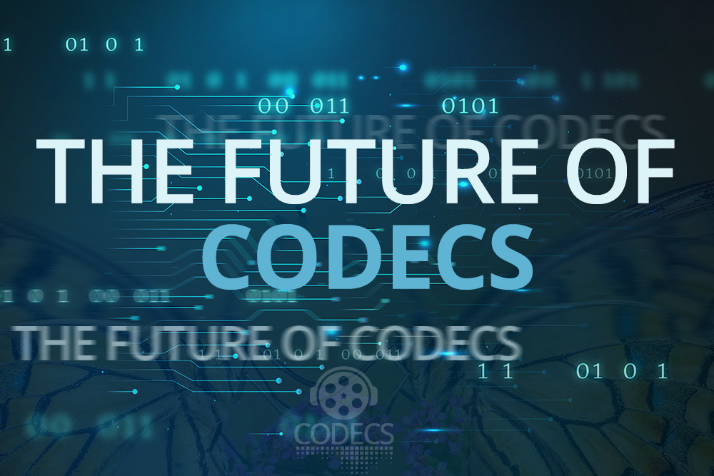 The Future of Codecs