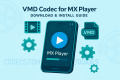 VMD Codec for MX Player: Download & Install Guide Screenshot